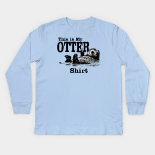 This is my Otter shirt Kids Long Sleeve T-Shirt